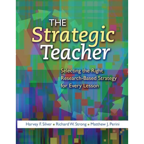 The Strategic Teacher: Selecting the Right Research-Based Strategy for Every Lesson - Paperback