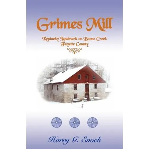 Grimes Mill, Kentucky Landmark on Boone Creek, Fayette County - Paperback