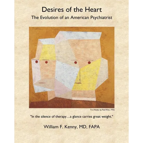 Desires of the Heart: The Evolution of an American Psychiatrist - Paperback