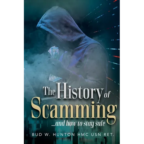 The History of Scamming ...and how to stay safe - Paperback
