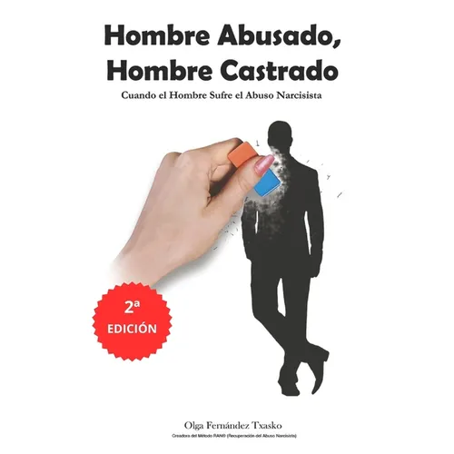 Hombre Abusado, Hombre Castrado: Cuando el Hombre Sufre el Abuso Narcisista - Paperback