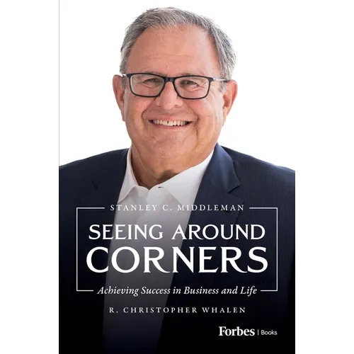Seeing Around Corners: Achieving Success in Business and Life - Hardcover