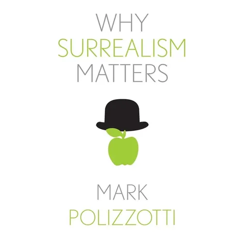 Why Surrealism Matters - Paperback