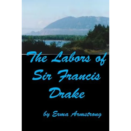 The Labors of Sir Francis Drake - Paperback