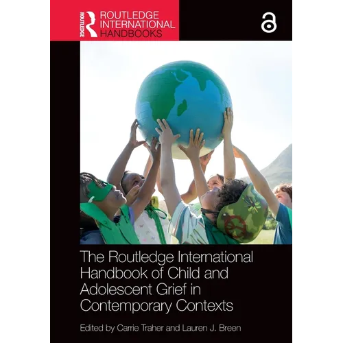 The Routledge International Handbook of Child and Adolescent Grief in Contemporary Contexts - Paperback