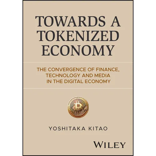 Towards a Tokenized Economy: The Convergence of Finance, Technology and Media in the Digital Economy - Hardcover
