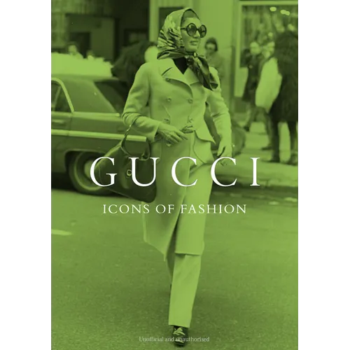 Gucci: Icons of Fashion - Hardcover