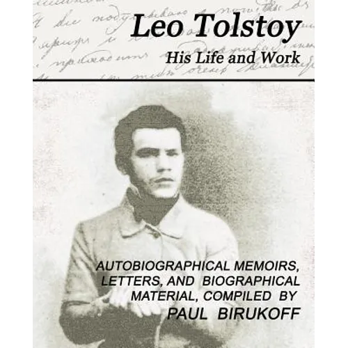 Leo Tolstoy - His Life and Work - Paperback