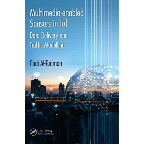Multimedia-enabled Sensors in IoT: Data Delivery and Traffic Modelling - Paperback