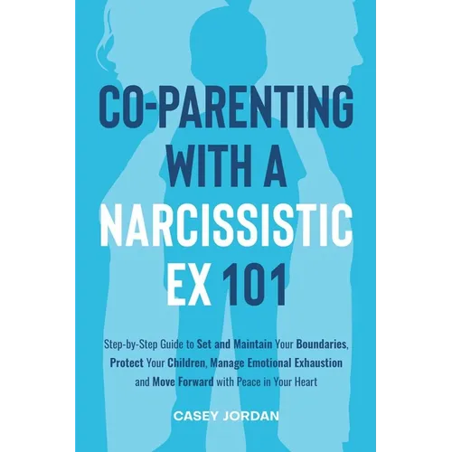 Co-Parenting with a Narcissistic Ex 101 - Paperback