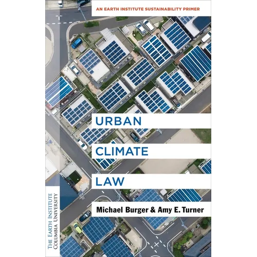 Urban Climate Law: An Earth Institute Sustainability Primer - Paperback