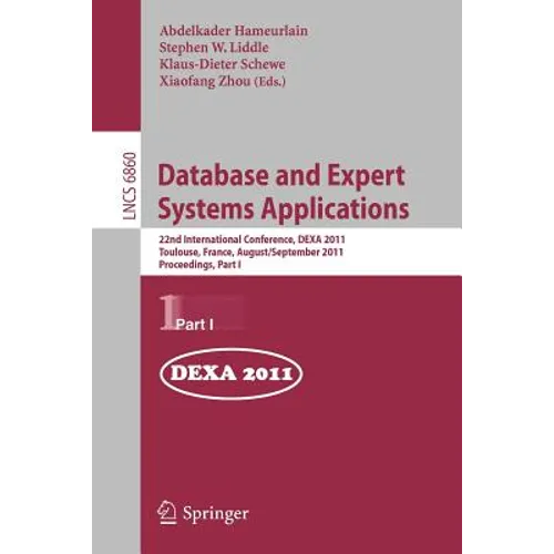 Database and Expert Systems Applications: 22nd International Conference, Dexa 2011, Toulouse, France, August 29 - September 2, 2011, Proceedings, Part - Paperback