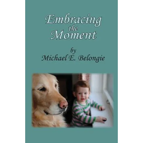 Embracing the Moment - Paperback