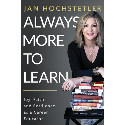 Always More to Learn: Joy, Faith, and Resilience as a Career Educator - Paperback