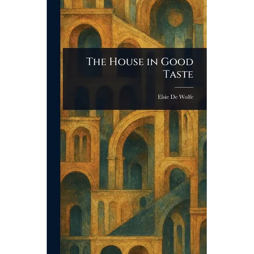 The House in Good Taste - Hardcover