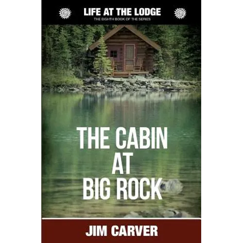 The Cabin at Big Rock - Paperback