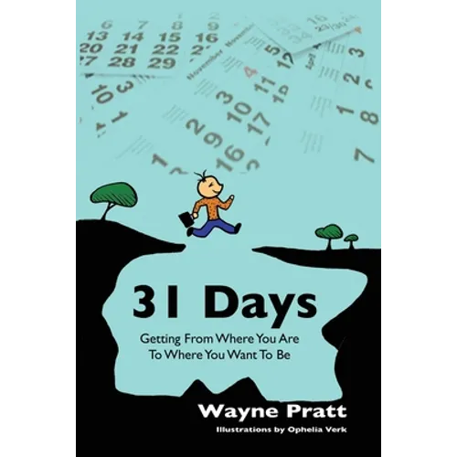 31 Days: Getting from where you are to where you want to be - Paperback