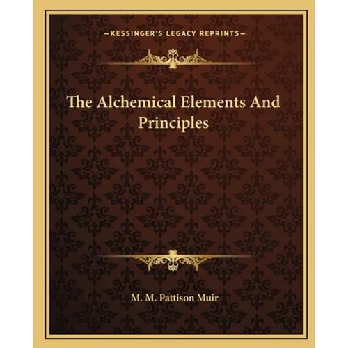 The Alchemical Elements And Principles - Paperback