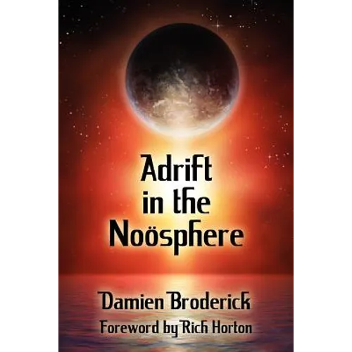 Adrift in the Noosphere: Science Fiction Stories - Paperback