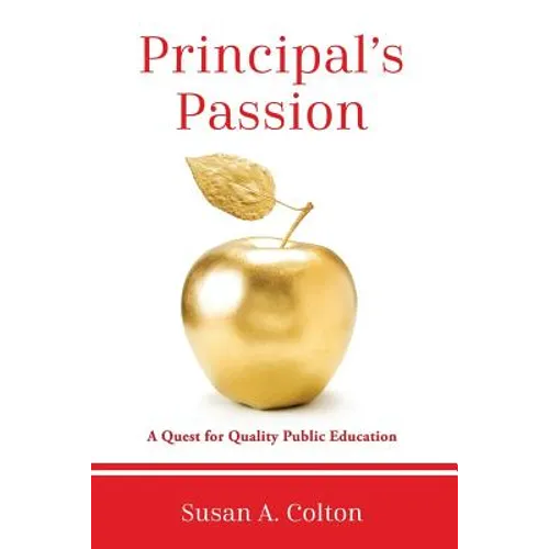 Principal's Passion: A Quest for Quality Public Education - Paperback
