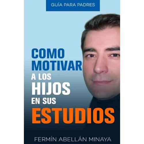 Como motivar a los hijos en sus estudios: Guía práctica para padres - Paperback