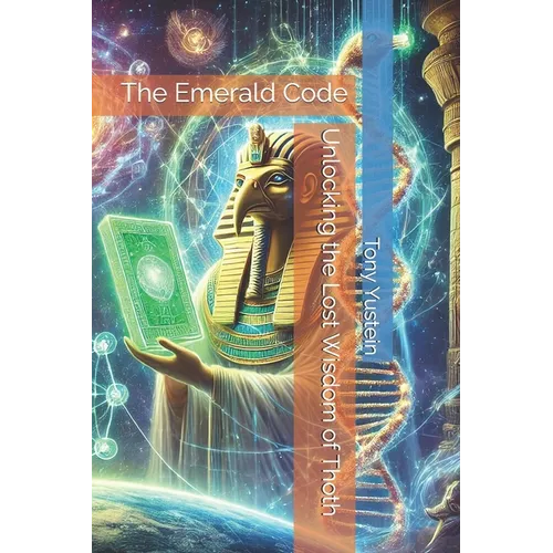The Emerald Code: Unlocking the Lost Wisdom of Thoth - Paperback