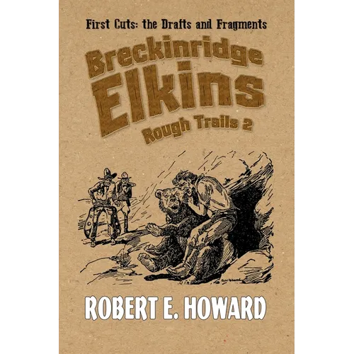 Breckinridge Elkins Rough Trails 2: First Cuts: the Drafts and Fragments - Paperback