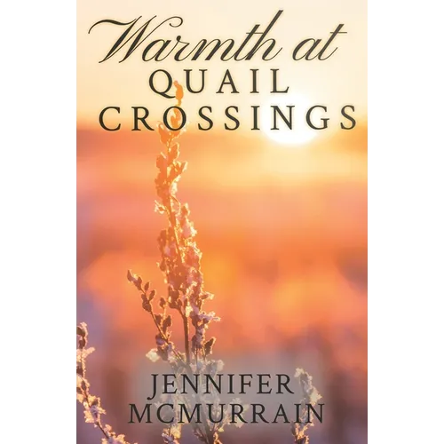 Warmth at Quail Crossings - Paperback