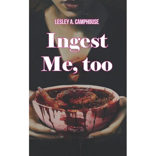 Ingest Me, too - Paperback