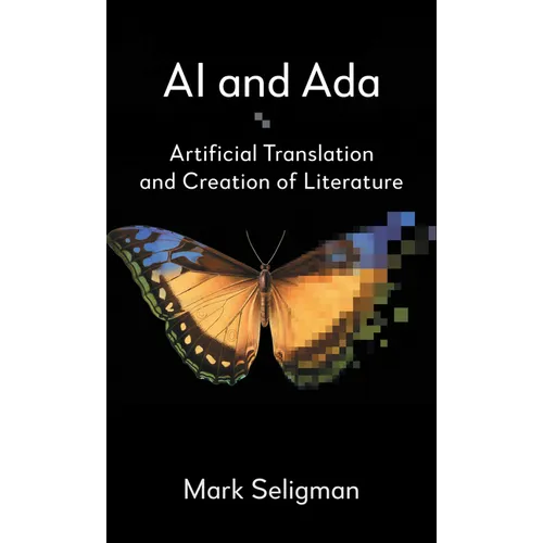 AI and ADA: Artificial Translation and Creation of Literature - Hardcover
