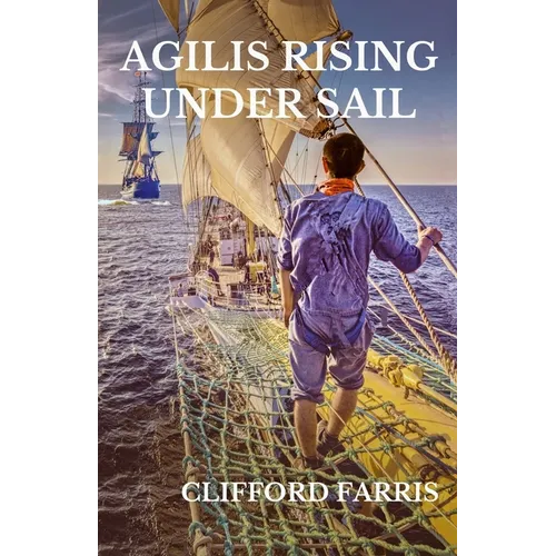 Agilis Rising Under Sail: Richard Porter in the Age of Sail - Paperback