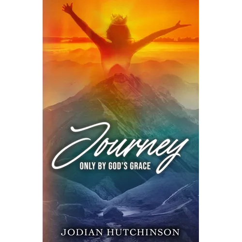 Journey: Only by God's Grace - Paperback