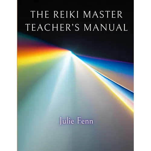 The Reiki Master's Teachers Manual: A Comprehensive Guide to Teaching all Degrees of Usui Reiki Ryoho - Paperback