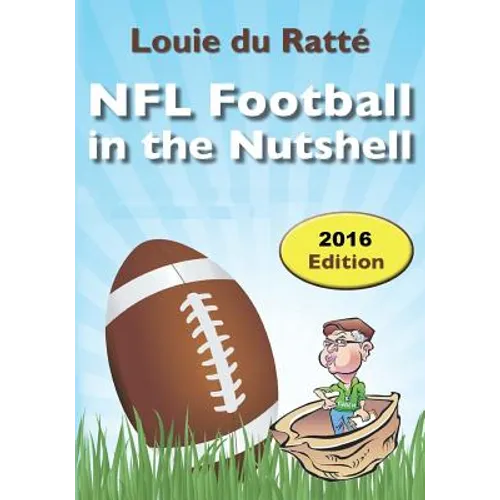 NFL Football in the Nutshell: (Written by the Nut) - Paperback