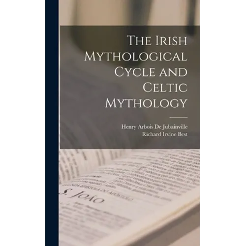 The Irish Mythological Cycle and Celtic Mythology