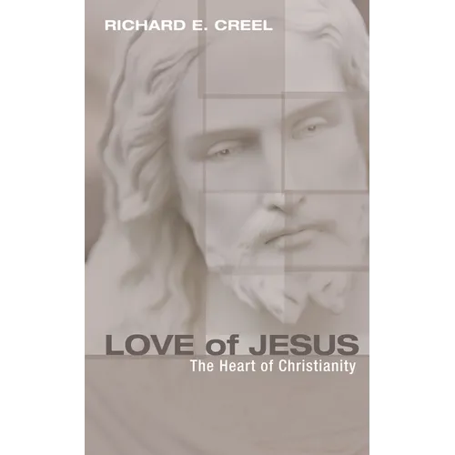 Love of Jesus: The Heart of Christianity - Paperback