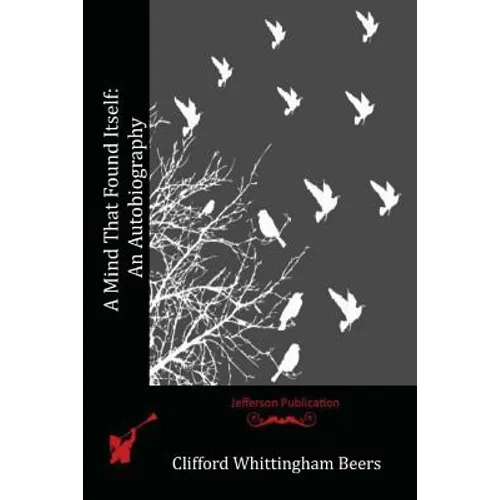 A Mind That Found Itself: An Autobiography - Paperback