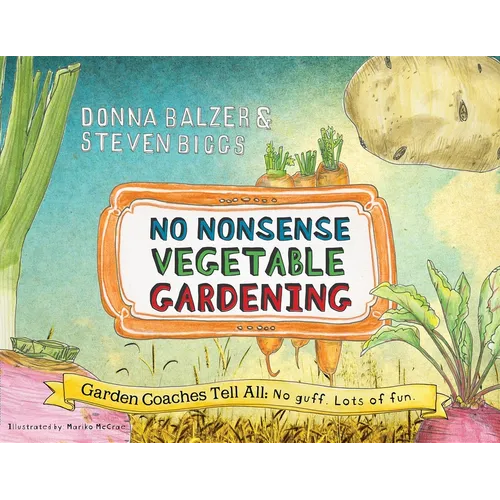 No Nonsense Vegetable Gardening