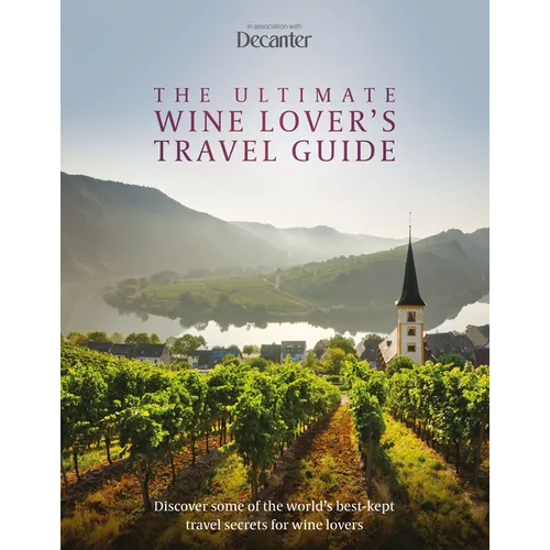 The Ultimate Wine Lover's Travel Guide - Hardcover