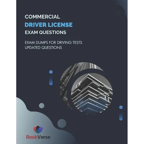 Commercial Driver License Exam Questions: Exam Dumps For driving tests Updated Questions - Paperback