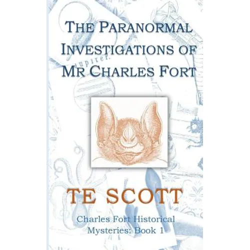 The Paranormal Investigations of Mr Charles Fort - Paperback