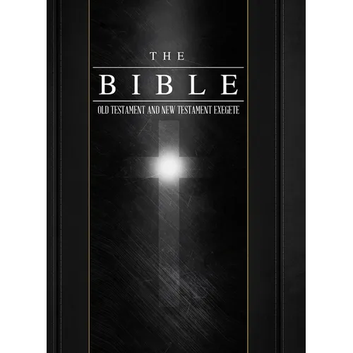 The Bible Old Testament and New Testament Exegete - Hardcover