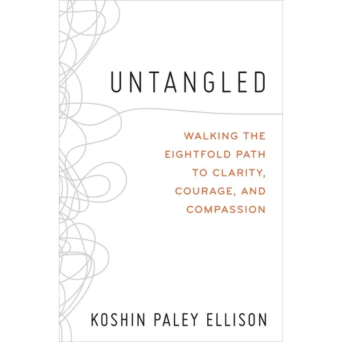 Untangled: Walking the Eightfold Path to Clarity, Courage, and Compassion - Paperback