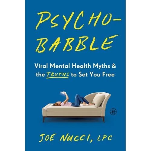 Psychobabble: Viral Mental Health Myths & the Truths to Set You Free