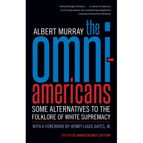 The Omni-Americans: Some Alternatives to the Folklore of White Supremacy - Paperback
