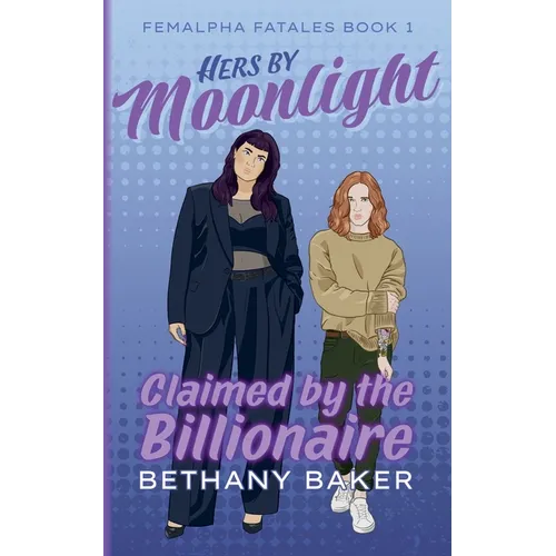 Hers by Moonlight: Claimed by the Billionaire - Paperback