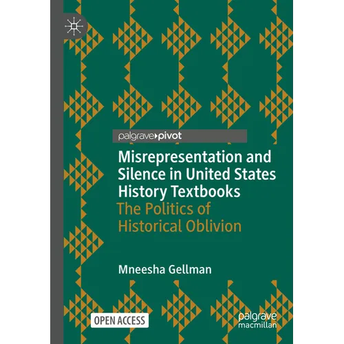 Misrepresentation and Silence in United States History Textbooks: The Politics of Historical Oblivion - Paperback
