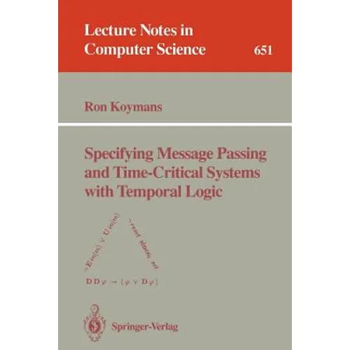 Specifying Message Passing and Time-Critical Systems with Temporal Logic - Paperback