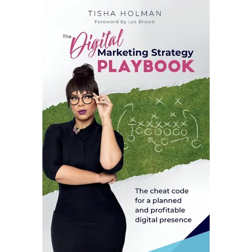 The Digital Marketing Strategy Playbook: The Cheat Code For a Planned and Profitable Digital Presence - Paperback