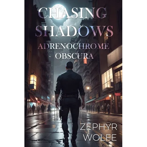 Chasing Shadows: Adrenochrome Obscura - Paperback